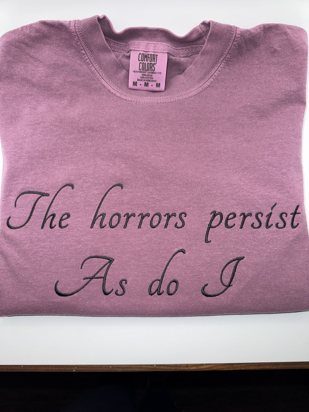 The Horrors Persist As Do I Embroidered Tee