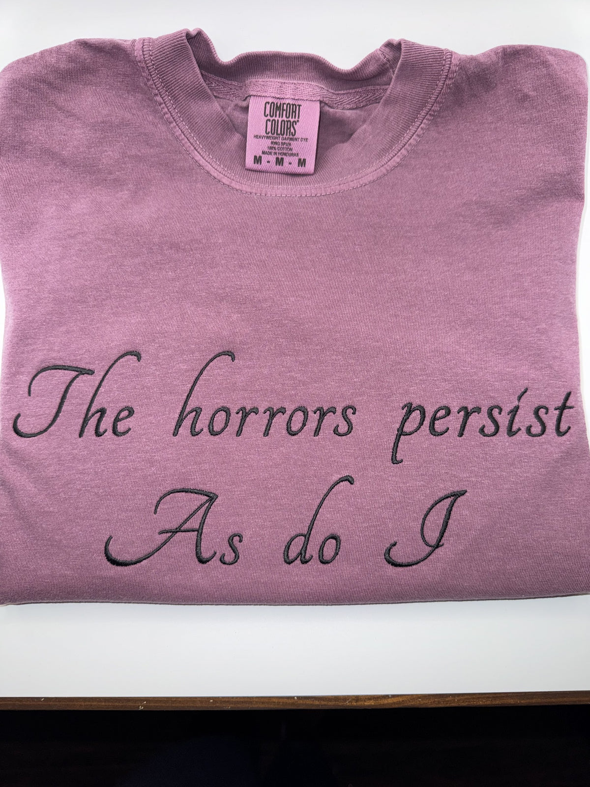 The Horrors Persist As Do I Embroidered Tee